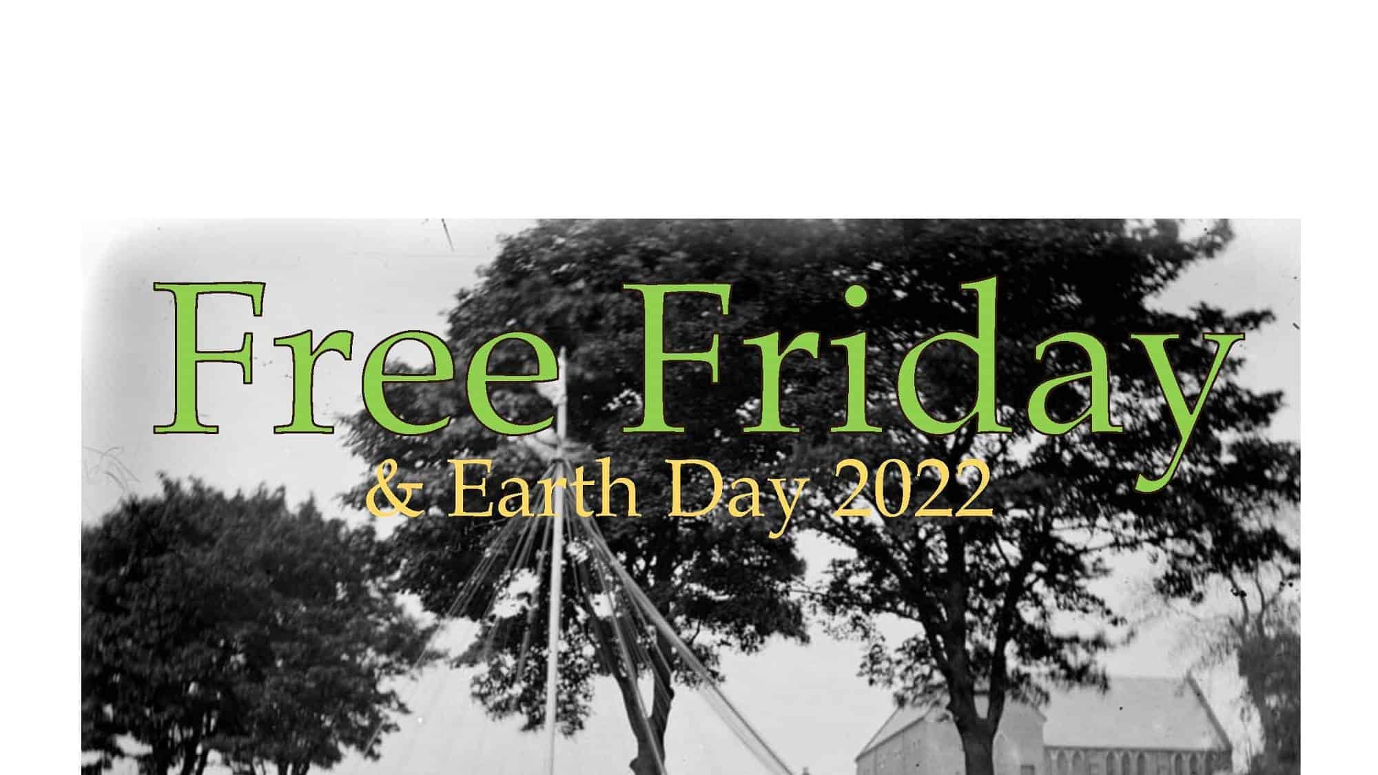 FREE Friday at the Museum April 22nd!